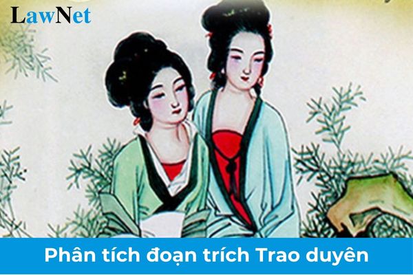 Phân tích đoạn trích Trao duyên? Học viên giáo dục thường xuyên cấp THPT cần đáp ứng điều kiện được lên lớp thế nào?