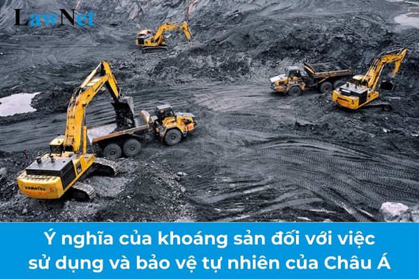 Phân tích ý nghĩa của khoáng sản đối với việc sử dụng và bảo vệ tự nhiên của Châu Á? Trường trung học cơ sở được tổ chức theo mấy loại hình?