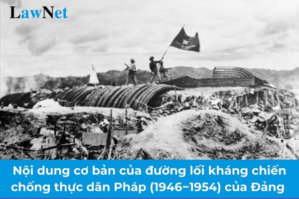 Nội dung cơ bản của đường lối kháng chiến chống thực dân Pháp (1946−1954) của Đảng là gì?