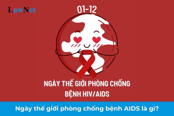 Ngày thế giới phòng chống bệnh AIDS là gì? Cơ sở giáo dục có quyền đuổi học học sinh vì lý do nhiễm HIV không?