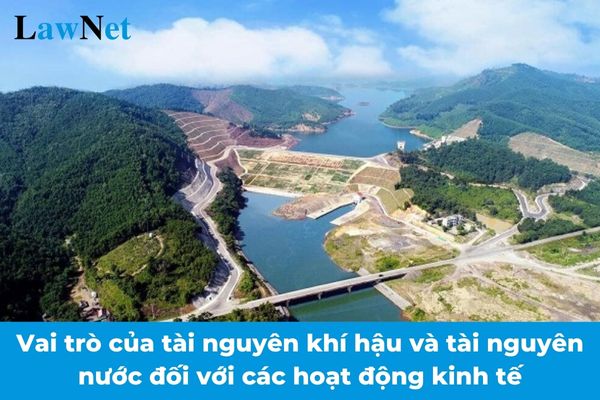 Vai trò của tài nguyên khí hậu và tài nguyên nước đối với các hoạt động kinh tế? Kết quả học tập của học sinh lớp 8 đạt mức Tốt khi nào?