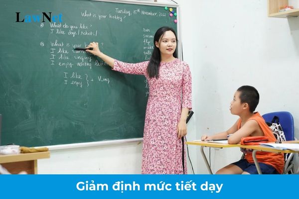 Chế độ giảm định mức tiết dạy với giáo viên phổ thông kiêm nhiệm các công việc chuyên môn?