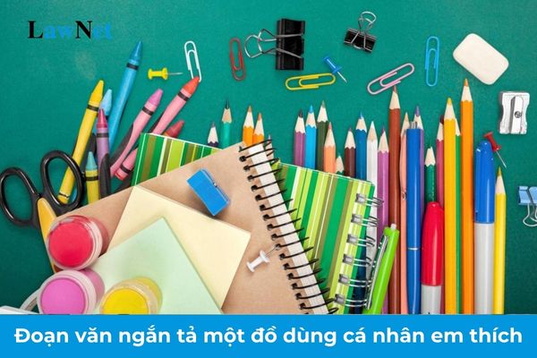 Mẫu đoạn văn ngắn tả một đồ dùng cá nhân em thích lớp 3? Học sinh lớp 3 cần học viết được những đoạn văn thế nào?