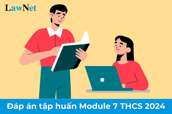 Đáp án tập huấn giáo viên Module 7 THCS 2024 trắc nghiệm và tự luận? Giáo viên THCS có được tự ý cắt xén nội dung dạy học không?