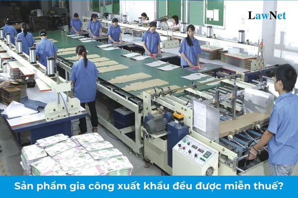 Toàn bộ thành phần cấu thành của sản phẩm gia công xuất khẩu đều được miễn thuế xuất khẩu?