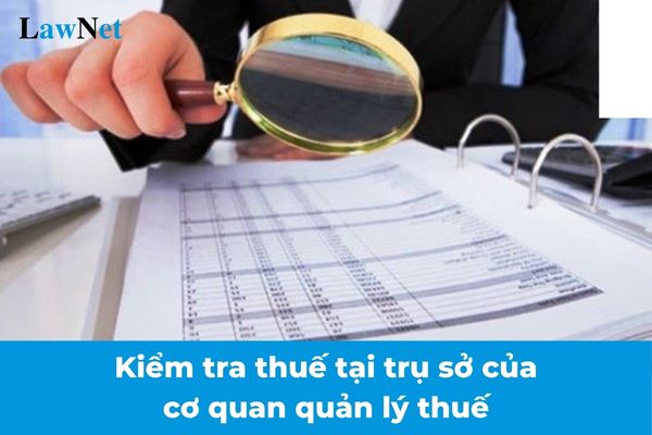 Mục đích kiểm tra thuế tại trụ sở của cơ quan quản lý thuế đối với các hồ sơ thuế như thế nào?