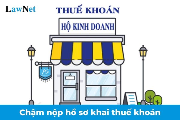 Chậm nộp hồ sơ khai thuế khoán năm 2024 thì bị xử lý như thế nào?