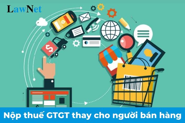 Từ 01/7/2025 nhà quản lý sàn thương mại điện tử phải nộp thuế GTGT thay cho người bán hàng?