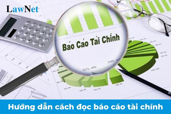 Hướng dẫn cách đọc báo cáo tài chính? Doanh nghiệp nộp hồ sơ khai thuế có bao gồm báo cáo tài chính không?