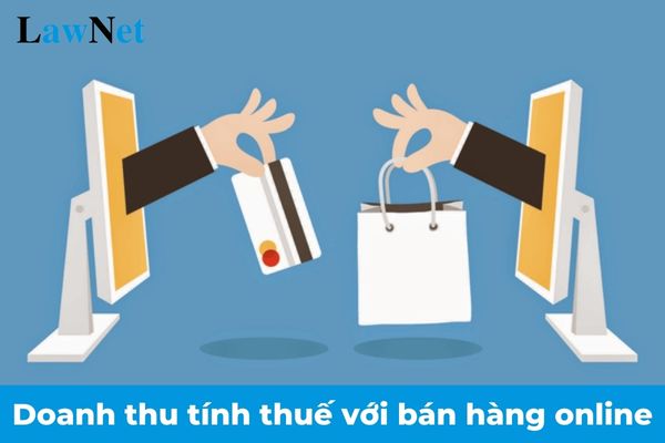 Người bán hàng online xác định doanh thu tính thuế như thế nào?