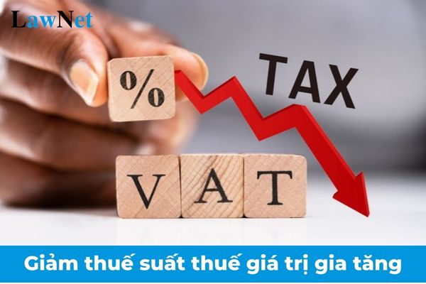 Chính thức giảm thuế suất thuế giá trị gia tăng 8% đến hết 30/6/2025?