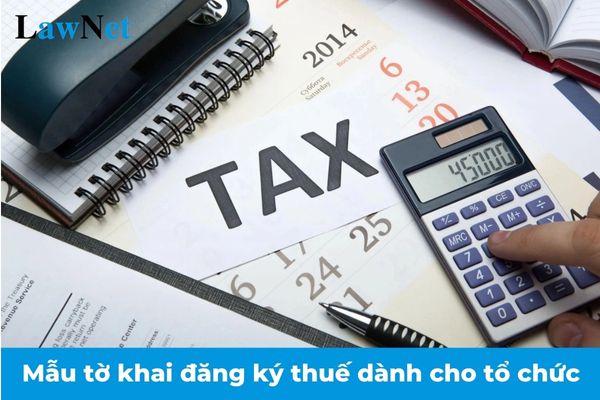 Hướng dẫn điền mẫu 01-ĐK-TCT Tờ khai đăng ký thuế dành cho tổ chức theo Thông tư 86?