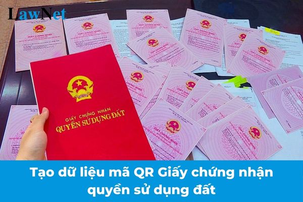 Hướng dẫn tạo dữ liệu mã QR của Giấy chứng nhận quyền sử dụng đất theo Công văn 1805? Giá tính thuế sử dụng đất phi nông nghiệp ra sao?