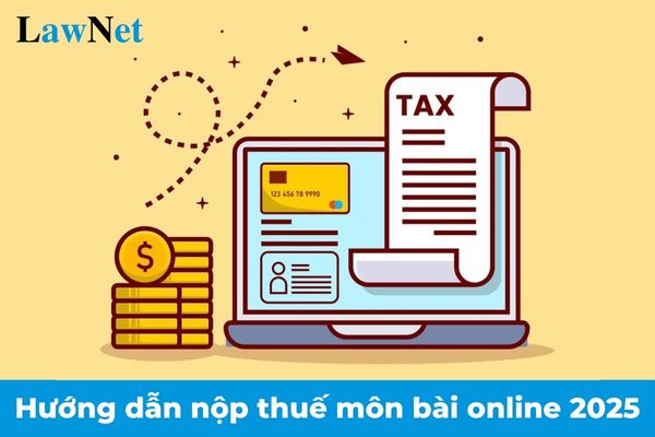 Hướng dẫn nộp thuế môn bài online 2025 chi tiết?