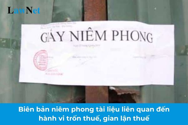 Mẫu 11/TTrT Biên bản niêm phong tài liệu liên quan đến hành vi trốn thuế, gian lận thuế theo Thông tư 80?