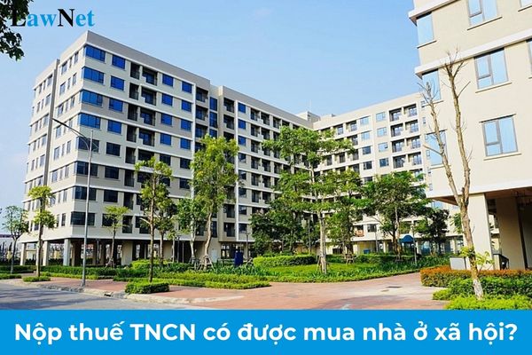 Người nộp thuế thu nhập cá nhân có được mua nhà ở xã hội không?