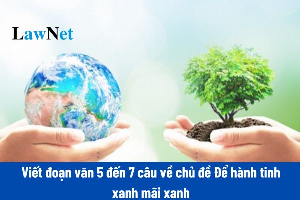 10+ Viết đoạn văn 5 đến 7 câu về chủ đề Để hành tinh xem bóng đá trực tiếp trên youtube mãi xem bóng đá trực tiếp trên youtube hay nhất dành cho học sinh lớp 6?