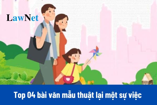 Top 04 bài văn mẫu thuật lại một sự việc dành cho học sinh lớp 4?