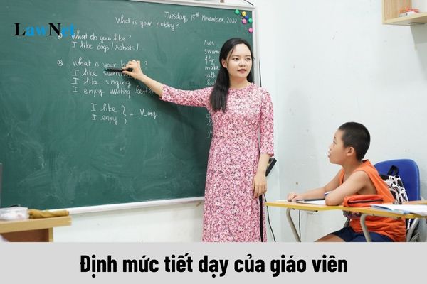 Định mức tiết dạy của giáo viên năm 2024 là bao nhiêu tiết?