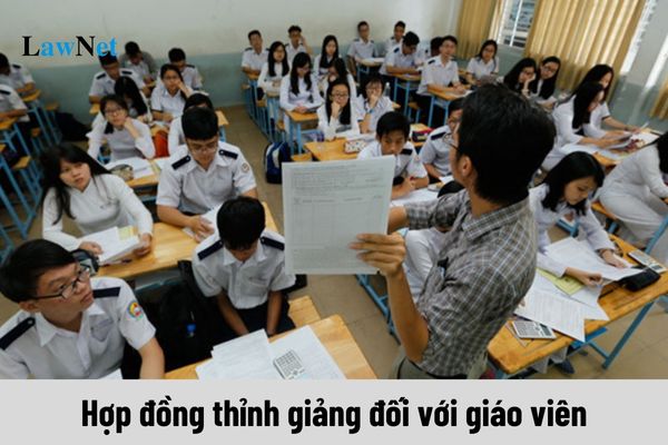 Hợp đồng thỉnh giảng đối với giáo viên có phải hợp đồng lao động không?