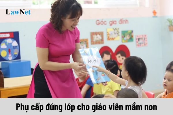 Tính phụ cấp đứng lớp cho giáo viên mầm non như thế nào?