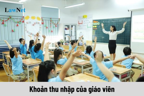 03 khoản thu nhập của giáo viên tăng khi tăng lương cơ sở 2,34 triệu đồng?