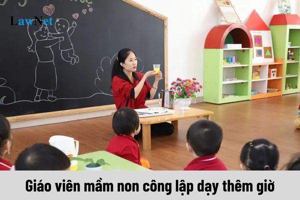 Cách tính tiền lương dạy thêm giờ cho giáo viên mầm non công lập như thế nào?