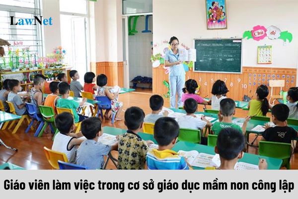 Định mức số lượng giáo viên làm việc trong cơ sở giáo dục mầm non công lập là bao nhiêu?