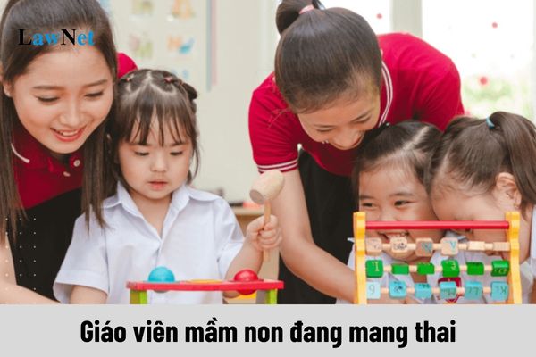 Giảm định mức giờ dạy cho giáo viên mầm non đang mang thai đúng không?