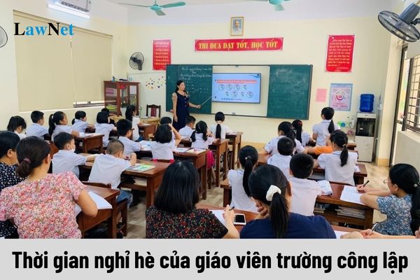 Thời gian nghỉ hè của giáo viên trường công lập là bao nhiêu lâu?