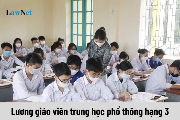 Tăng lương cơ sở lên 2,34 thì lương giáo viên trung học phổ thông hạng 3 được nhận sẽ là bao nhiêu?