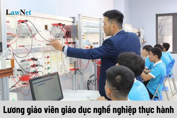 Lương giáo viên giáo dục nghề nghiệp thực hành khi tăng lương cơ sở sẽ là bao nhiêu?