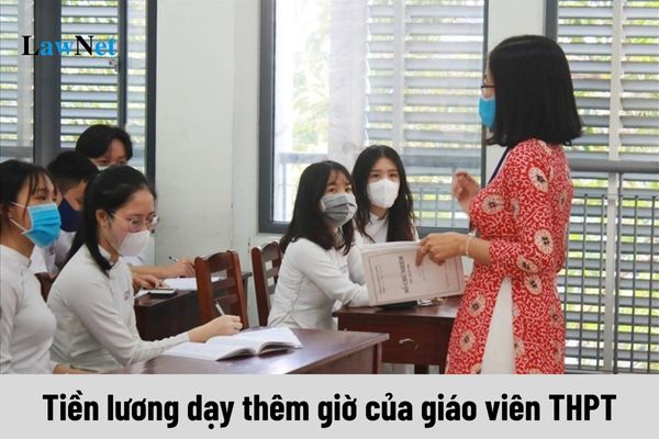 Tiền lương dạy thêm giờ của giáo viên trung học phổ thông công lập được tính như thế nào?