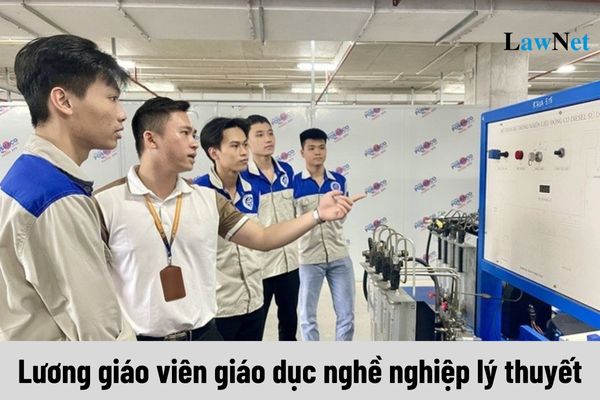 Tăng lương cơ sở thì lương giáo viên giáo dục nghề nghiệp lý thuyết sẽ là bao nhiêu?