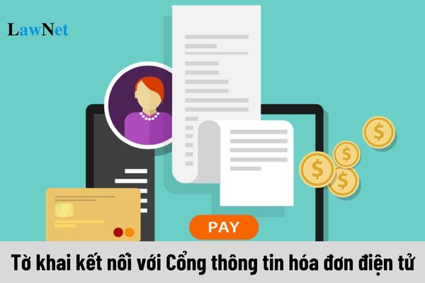 Mẫu Tờ khai kết nối với Cổng thông tin hóa đơn điện tử (Mẫu số 01/CCTT-KN) mới nhất?