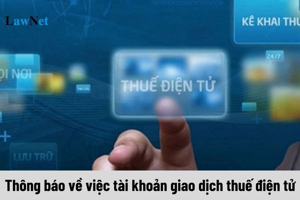 Mẫu Thông báo về việc tài khoản giao dịch thuế điện tử (Mẫu 03/TB-TĐT) mới nhất?