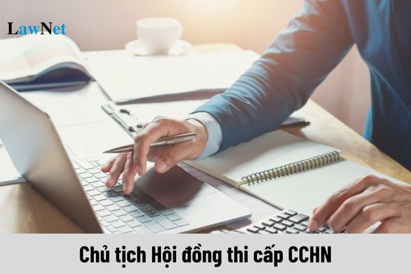 Chủ tịch Hội đồng thi cấp CCHN dịch vụ làm thủ tục về thuế là Tổng cục trưởng Tổng cục Thuế?