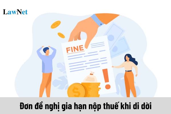 Đơn đề nghị gia hạn nộp thuế khi di dời cơ sở sản xuất, kinh doanh ra sao?