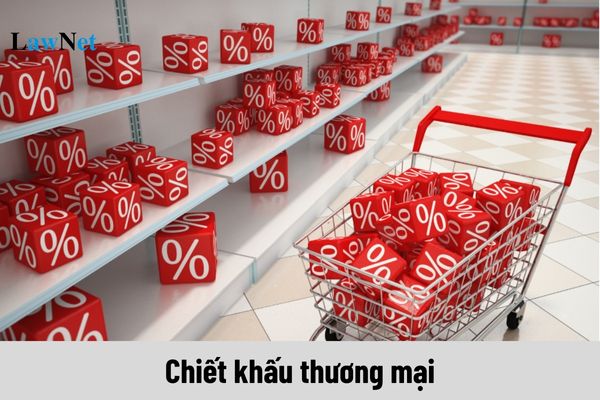 Chiết khấu thương mại là gì? Giá tính thuế GTGT với hàng hóa chiết khấu thương mại?