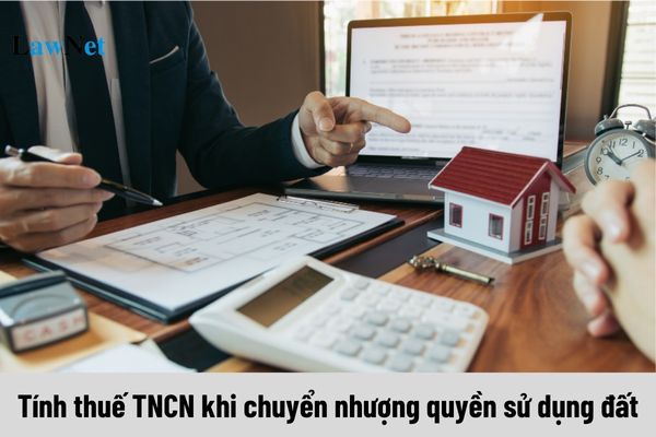 Cách tính thuế TNCN khi chuyển nhượng quyền sử dụng đất mới nhất 2025?