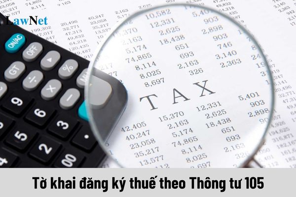 Mẫu 01-ĐK-TCT Tờ khai đăng ký thuế theo Thông tư 105 ra sao?