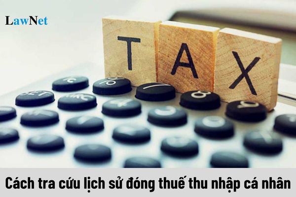 Cách tra cứu lịch sử đóng thuế thu nhập cá nhân trên icanhan của Tổng cục Thuế?