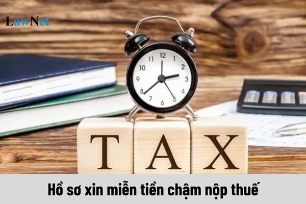 Hồ sơ xin miễn tiền chậm nộp thuế gồm những gì?