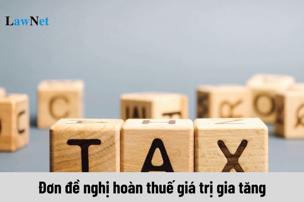 Mẫu 01/HT đơn đề nghị hoàn thuế giá trị gia tăng ra sao?