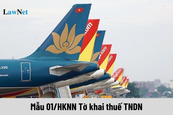 Mẫu 01/HKNN Tờ khai thuế TNDN đối với hãng hàng không nước ngoài ra sao?