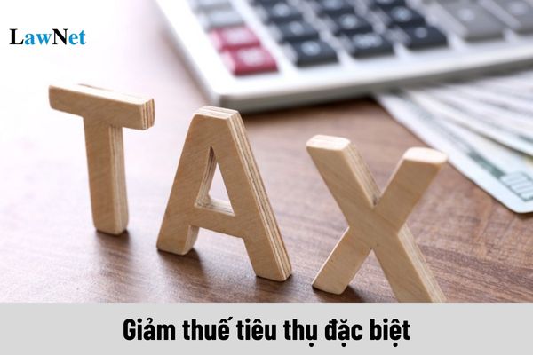 Trường hợp nào được giảm thuế tiêu thụ đặc biệt? Mức giảm là bao nhiêu?