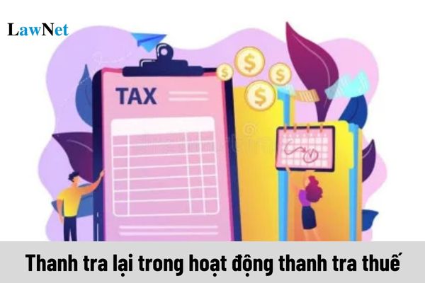 Khi nào thực hiện thanh tra lại trong hoạt động thanh tra thuế?