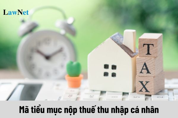 Mã tiểu mục nộp thuế thu nhập cá nhân 2024 như thế nào?