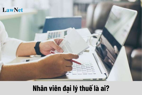 Nhân viên đại lý thuế là ai?