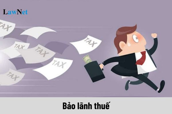 Các trường hợp bảo lãnh thuế thực hiện như thế nào?